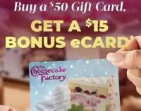 Cheesecake Factory Bonus Card When You Buy a Gift Card